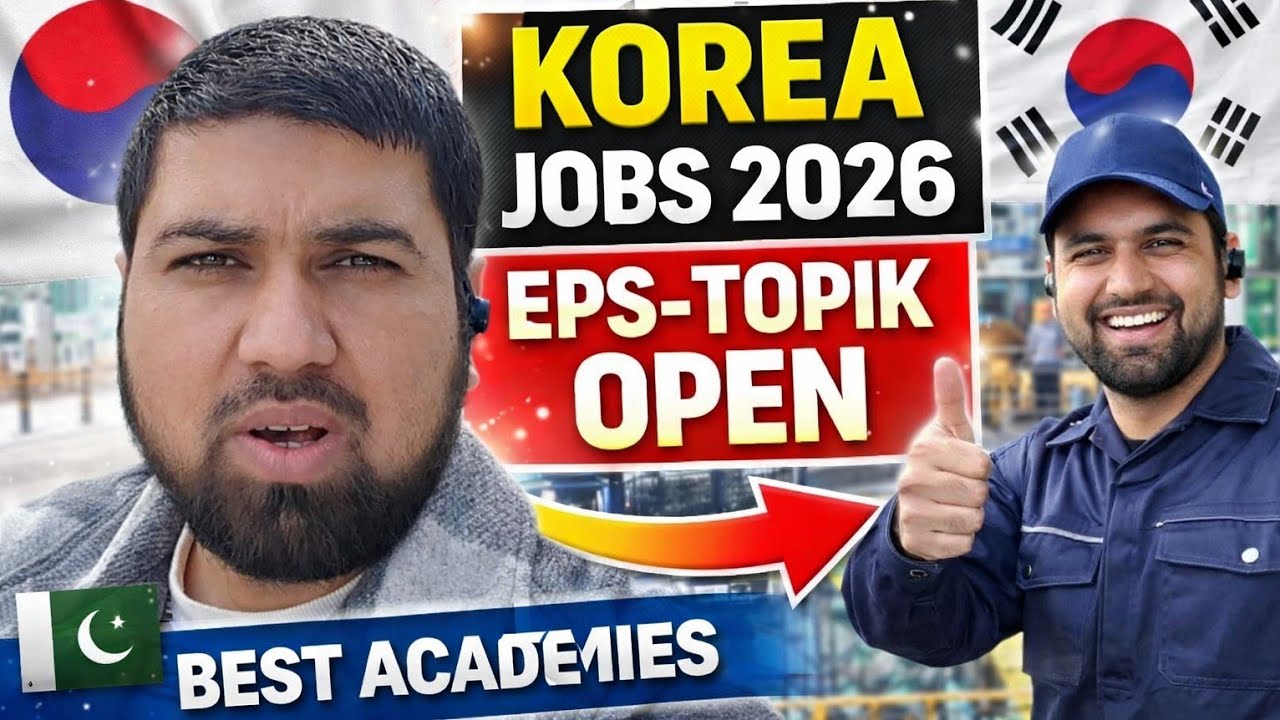 Korea Work Visa 2026 (E-9) | EPS-TOPIK Guide + Top Academies in Pakistan
