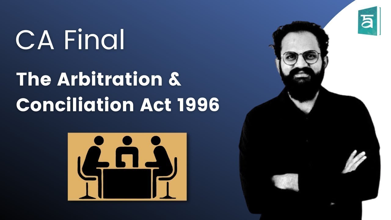 The Arbitration and conciliation Act, 1996 CA Final (Part 1) | Corporate & Economic Laws | CS Sai