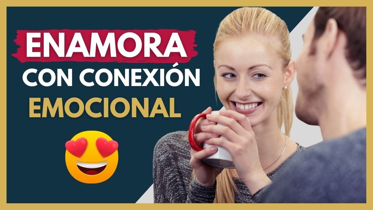 4 emociones que ella DESEA sentir intensamente | Cómo generar emociones en una mujer