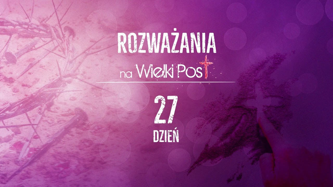 #27 dzień wielkopostnego rozmyślania z siedemnastowiecznym mnichem - o. Niccolo Avancinim