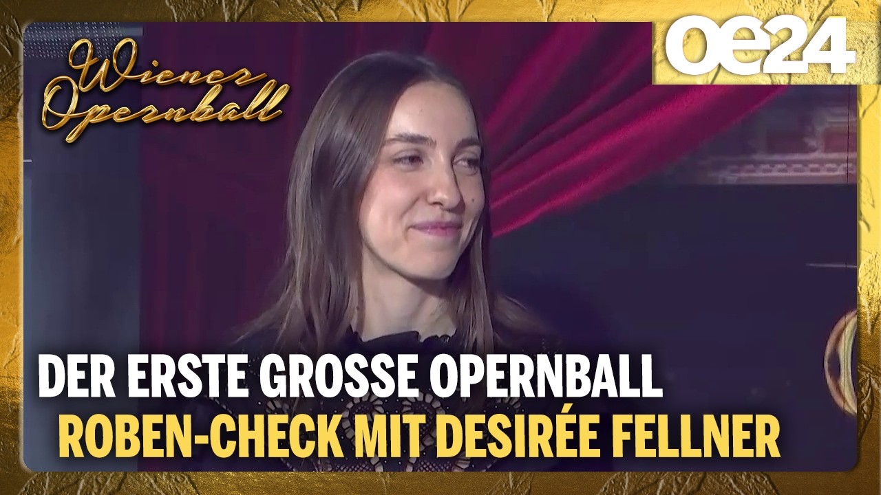 Der erste große Opernball Roben-Check mit Desirée Fellner