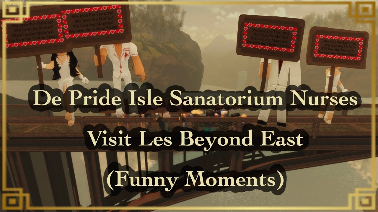 Silly Nurses from De Pride Isle Sanatorium visit Les Beyond East | DPI's sister game | FUNNY MOMENTS
