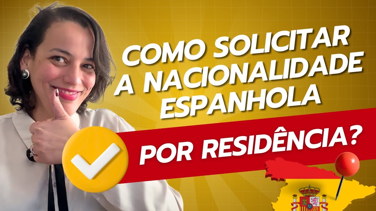 Como solicitar a Nacionalidade Espanhola por Residência!