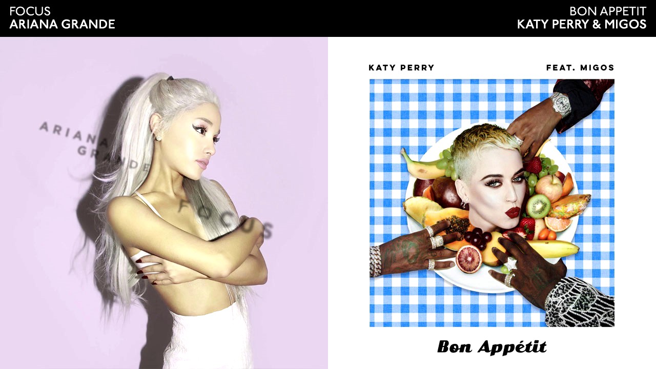 FOCUS x BON APPÉTIT - Ariana Grande & Katy Perry Mashup
