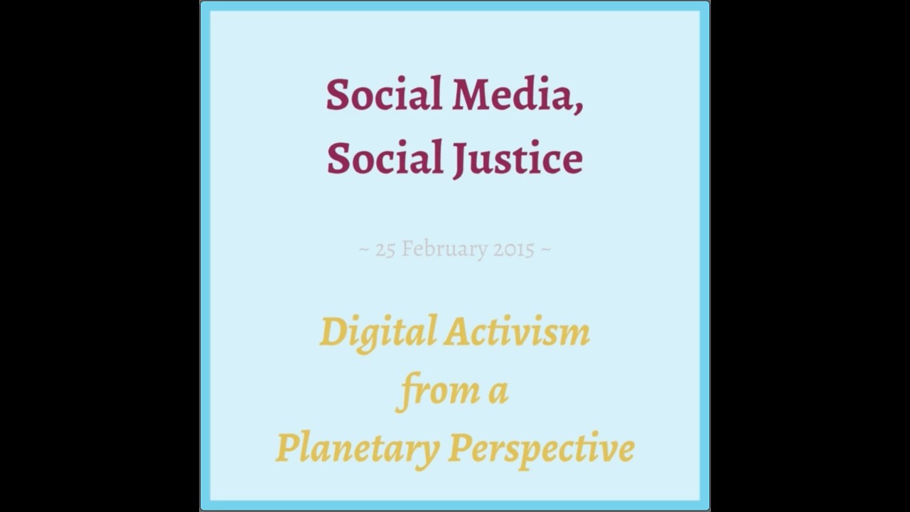 Social Media, Social Justice: Digital Activism from a Planetary Perspective