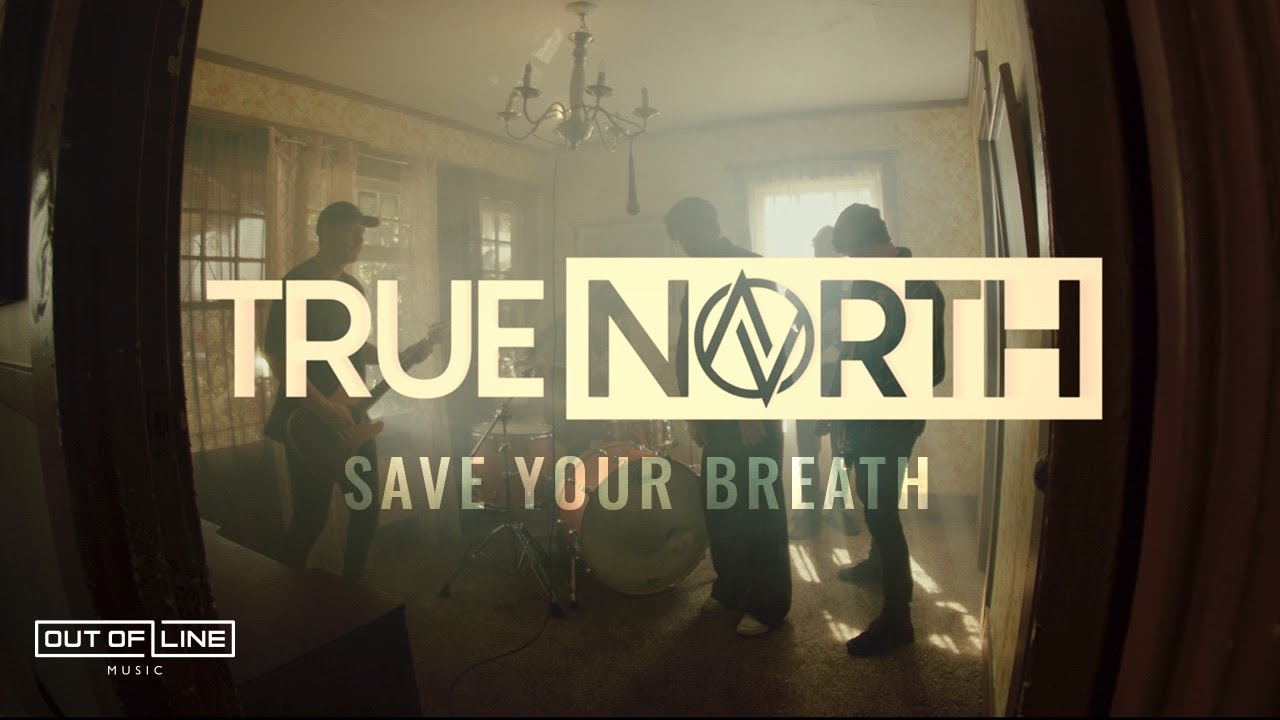 True North  - Save Your Breath (Official Music Video)