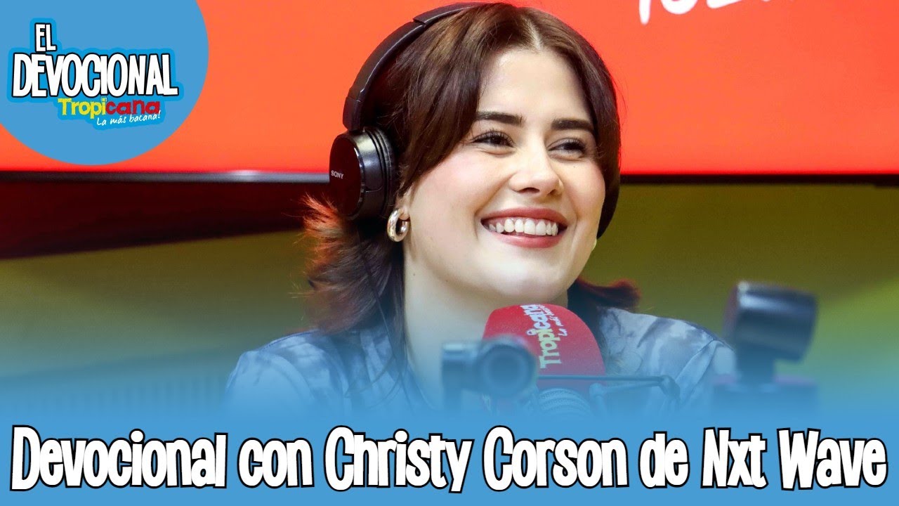 Devocional especial con Christy Corson, vocalista de Nxt Wave