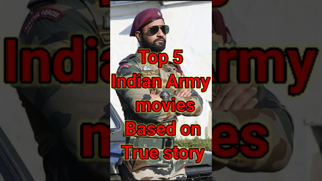 top 5 best Indian Army movies based on true story 