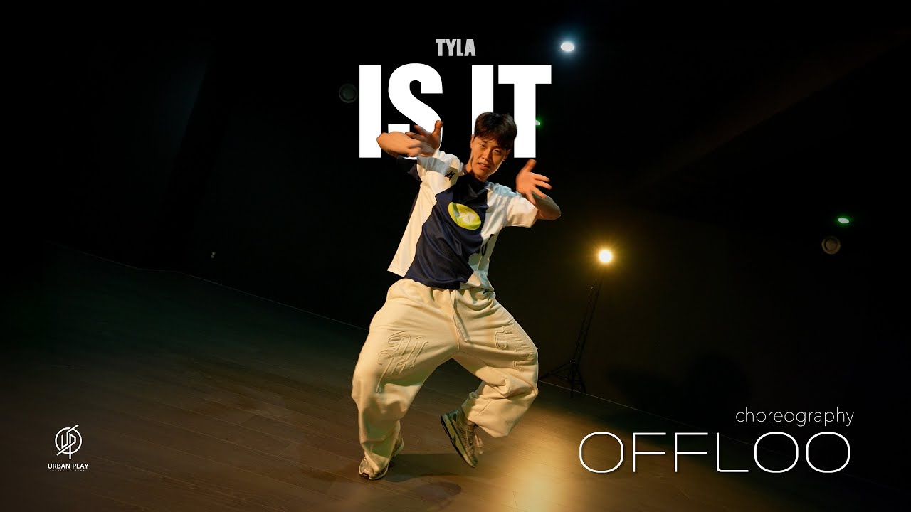 IS IT - TYLA / OFFLOO Choreography / Urban Play Dance Academy