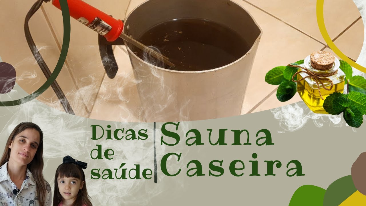 Como fazer uma  Sauna Caseira — Banho de Vapor quente em sua casa Acabe com a tosse, gripe, sinusite
