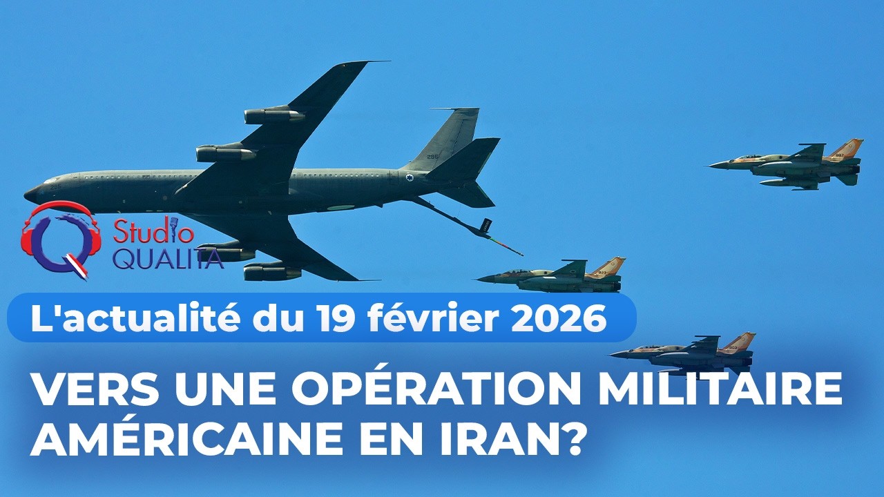 L'actualité du 19 février 2026 - Vers une opération militaire américaine en Iran?