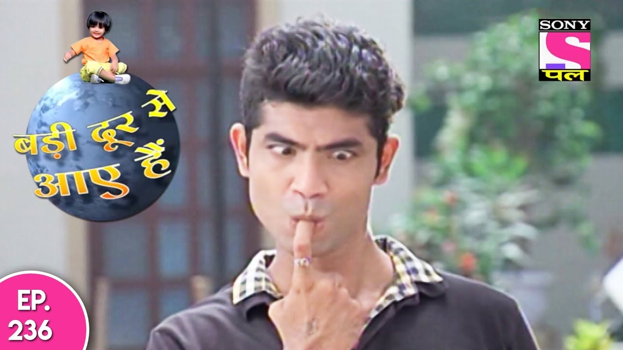 Badi Door Se Aaye Hain - बड़ी दूर से आये है - Episode 236 - 31st October, 2017