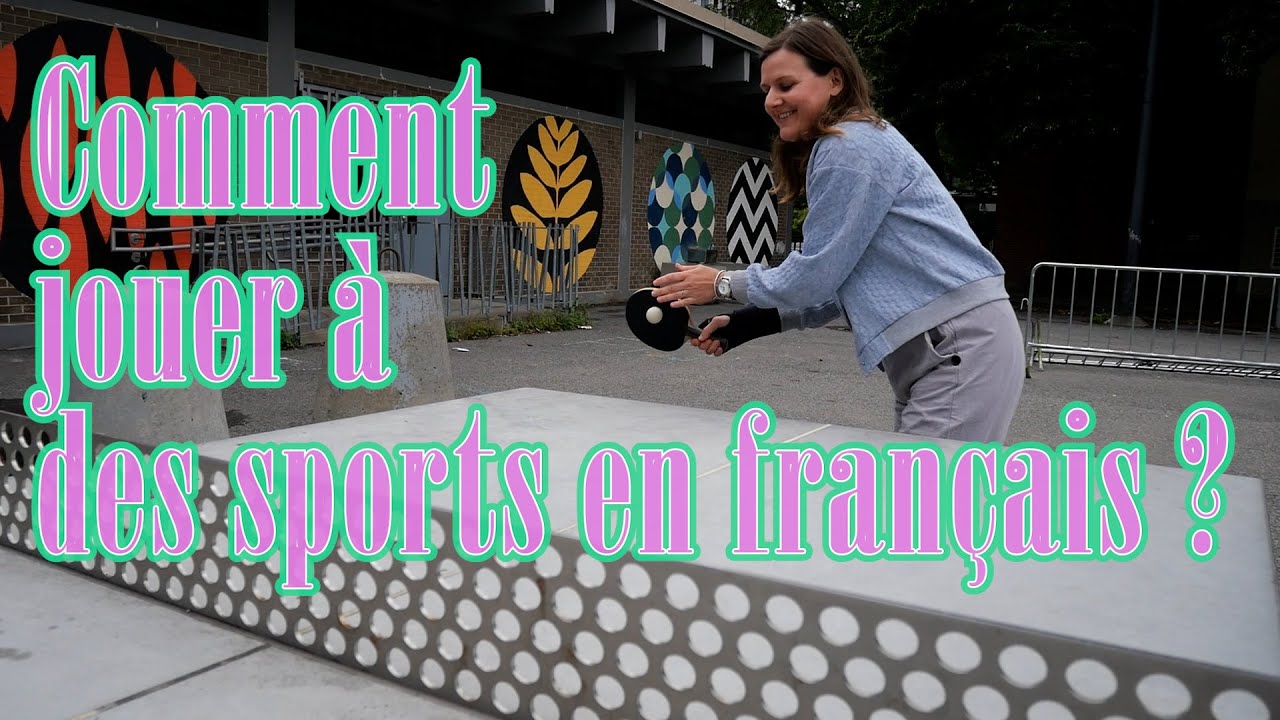 Comment jouer à des sports en français ?