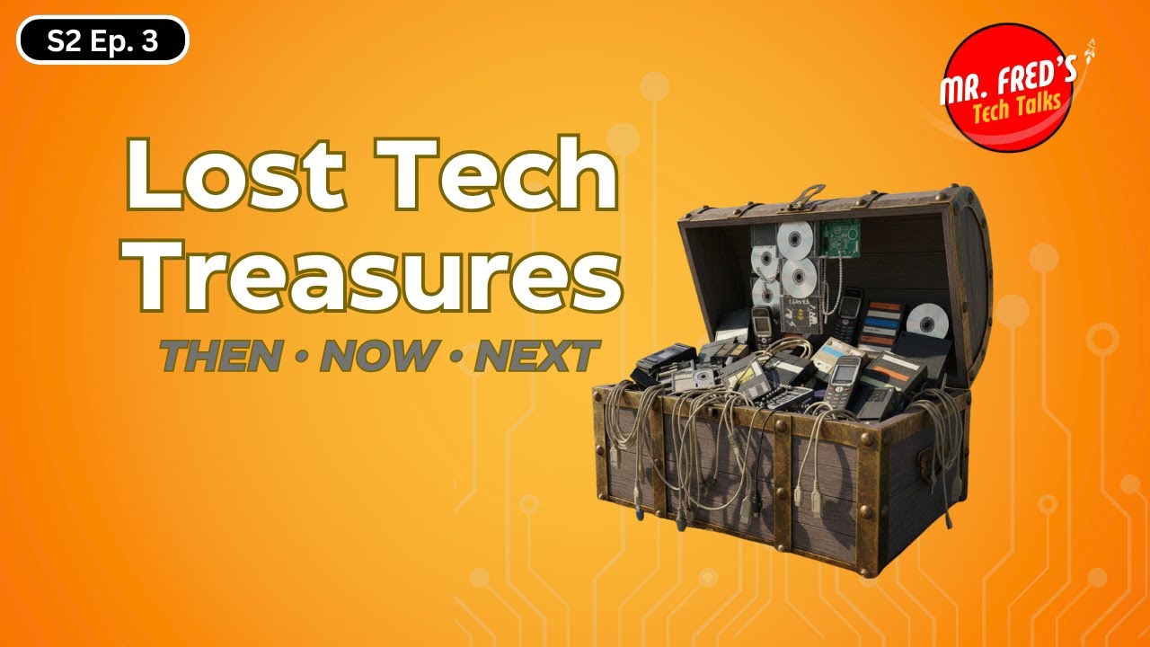 Lost Tech Treasures: Yesterday’s Gadgets, Tomorrow’s Relics | Mr. Fred’s Tech Talks | S2 E3