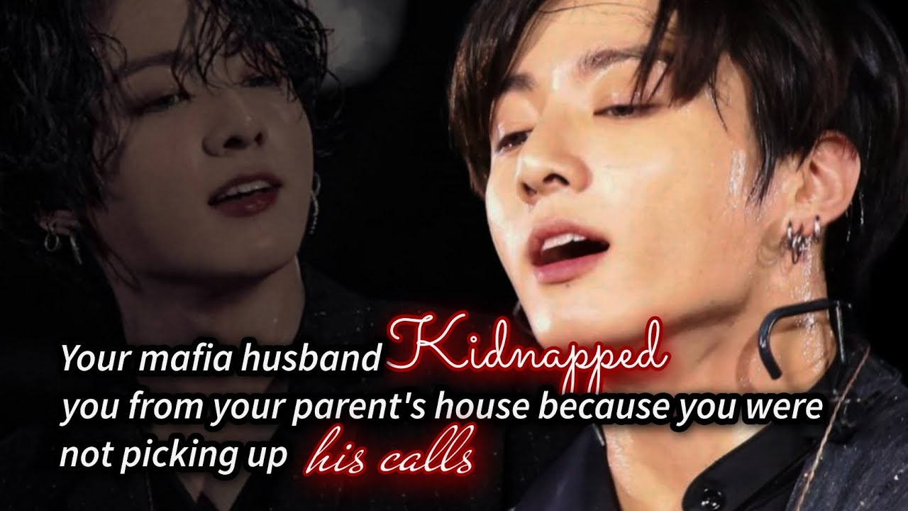 Your mafia husband kidnapped you from your parents'house because you were not picking up his calls.