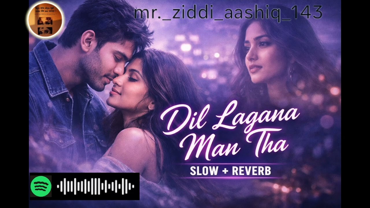 Dil lagana mna tha slowed & reverb song ..............