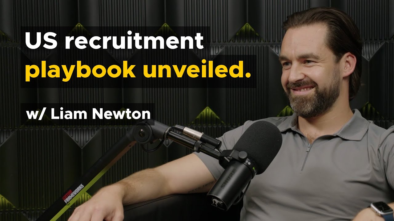 US Recruitment Playbook: Lessons & Strategies with Liam Newton