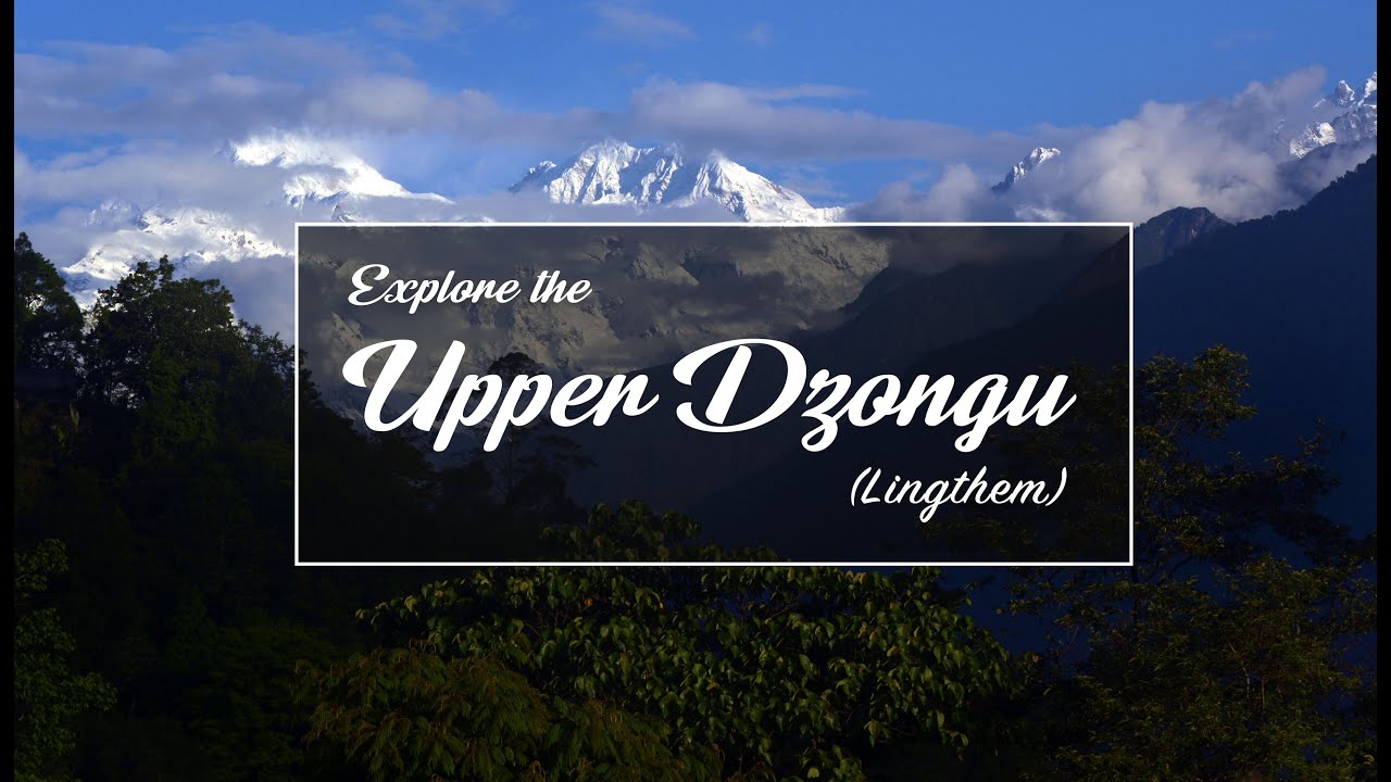 Explore UPPER DZONGU (Lingthem: Day 1) during Monsoon.