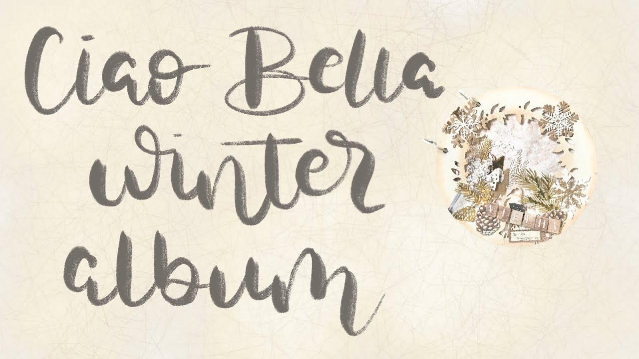 @ciaobellapaper - HANDMADE TUTORIAL - Winter round album with Cozy Moments