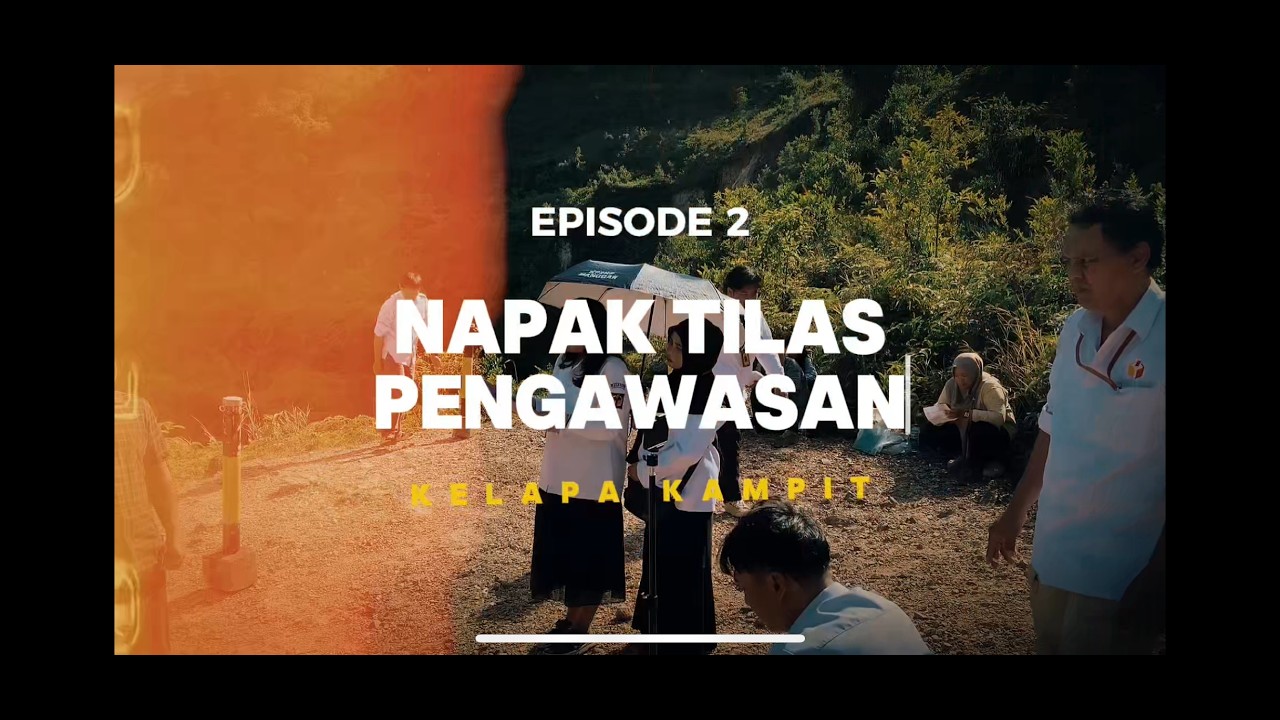 Episode. 2 Kelapa Kampit : Pengawasan Hiruk Pikuk Kontestasi Pemilihan 2024 | Napak Tilas Pengawasan