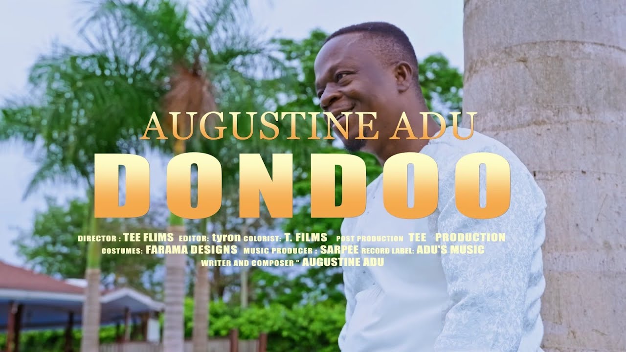 Augustine Adu - Dondoo (Official Video)