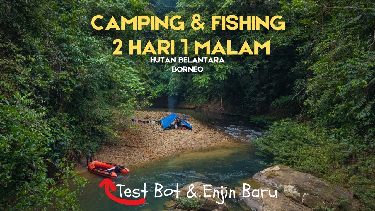 Pertama Kali River Adventure Guna Inflatable Boat/Camping/di ULU ENTABAI SARAWAK