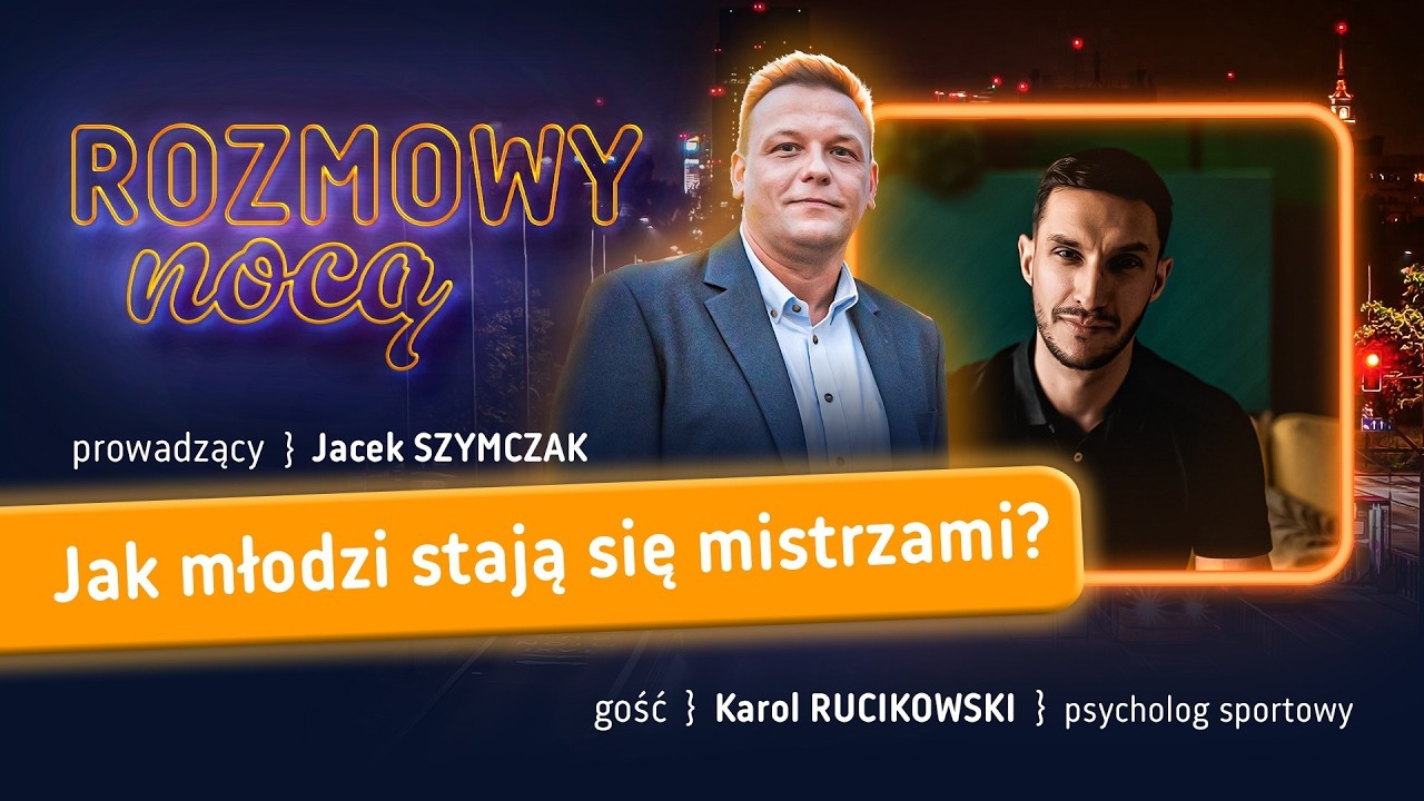 Jak młodzi stają się mistrzami? | ROZMOWY NOCĄ | 10.02.2026