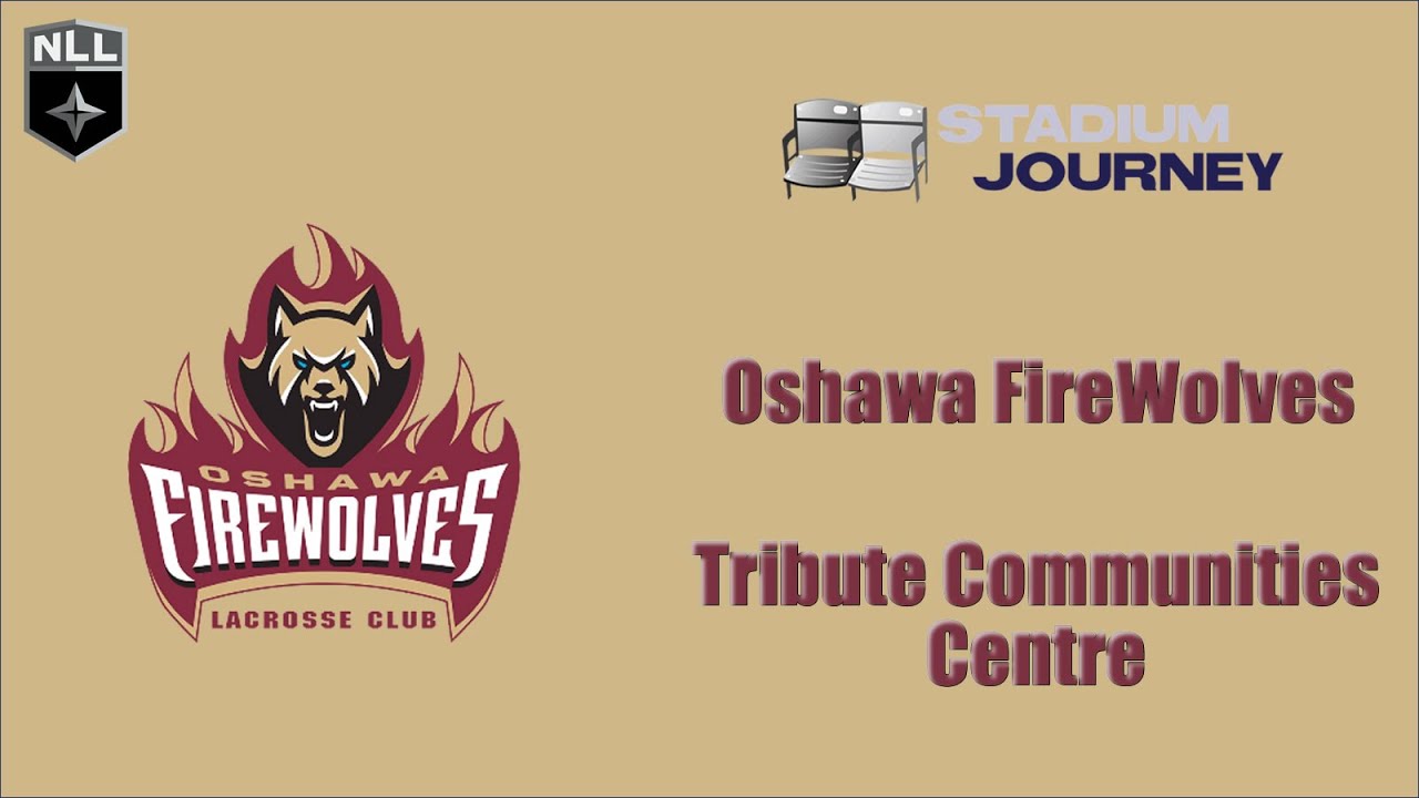 🥍 Stadium Journey - Oshawa FireWolves - Tribute Communities Centre