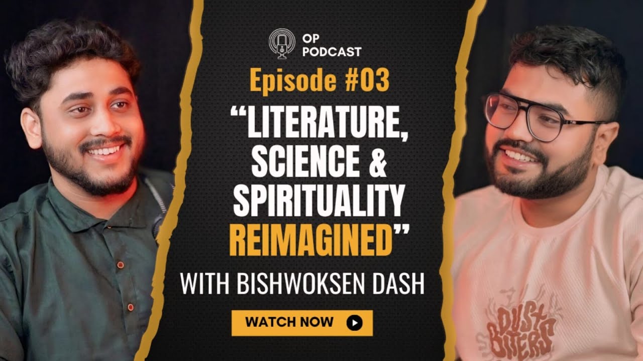 From Physics to Poetry: Bishwoksen Dash on Voice, Literature & Identity || OP Podcast 