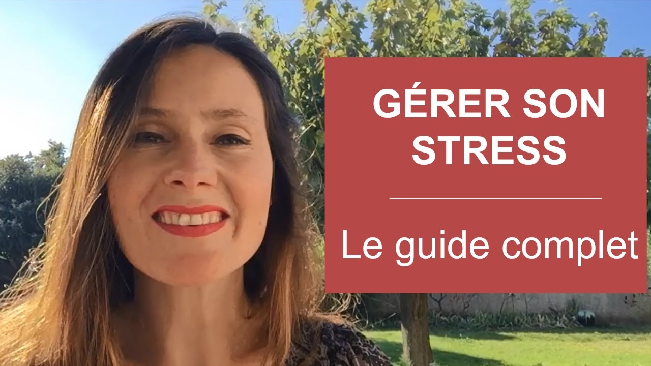 GERER SON STRESS : le guide complet pour VIVRE SANS STRESS