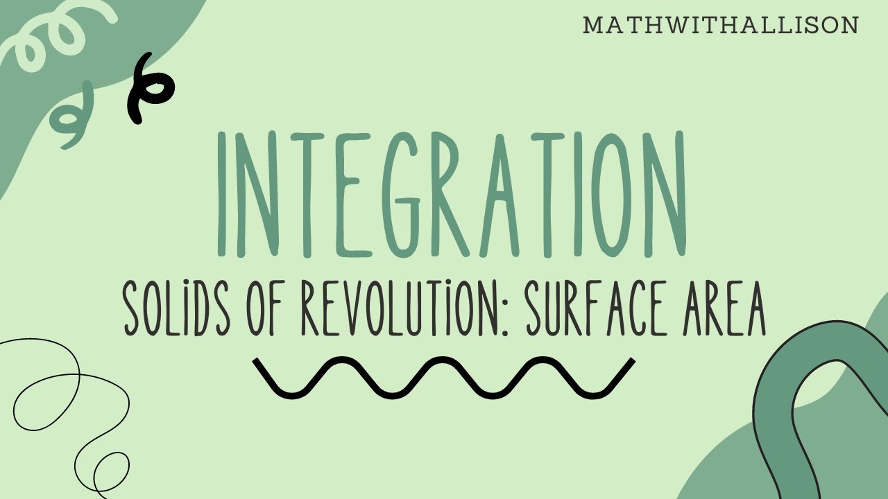Calculus 2 - Integration: Surface Area