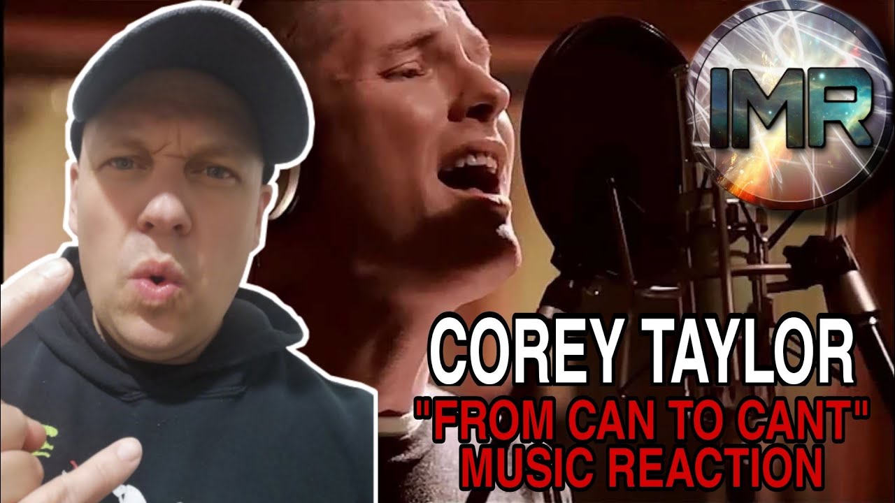 Corey Taylor Reaction - FROM CAN TO CANT | FIRST TIME REACTION TO