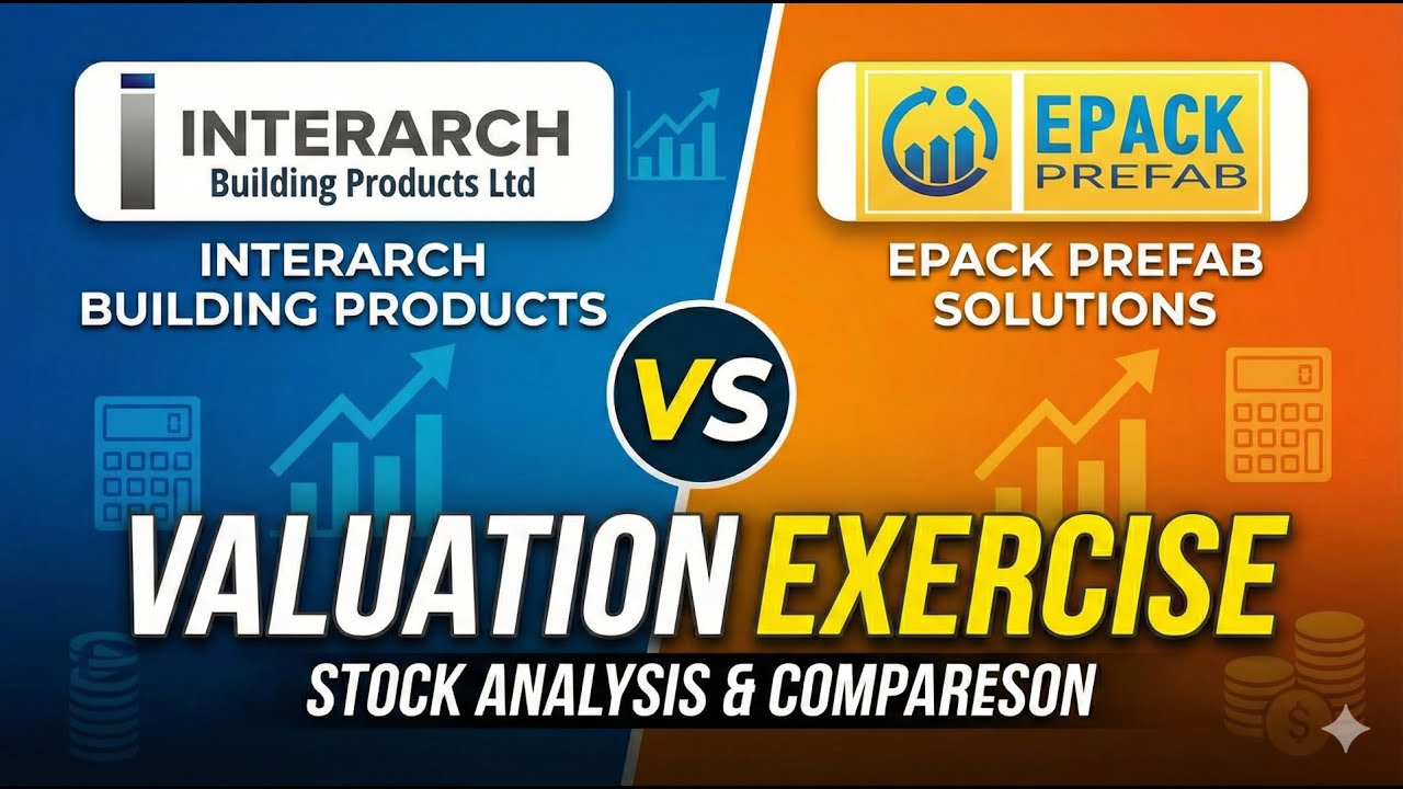 Interarch Buildings vs Epack Prefab Valuation Exercise | Fundamental Analysis