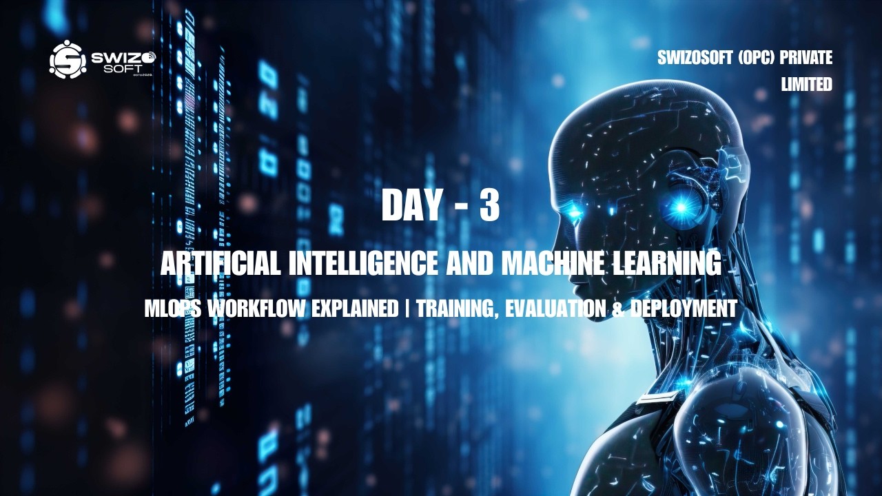 Day 3 | MLOps Workflow Explained | Training, Evaluation & Deployment | AI&ML Internship