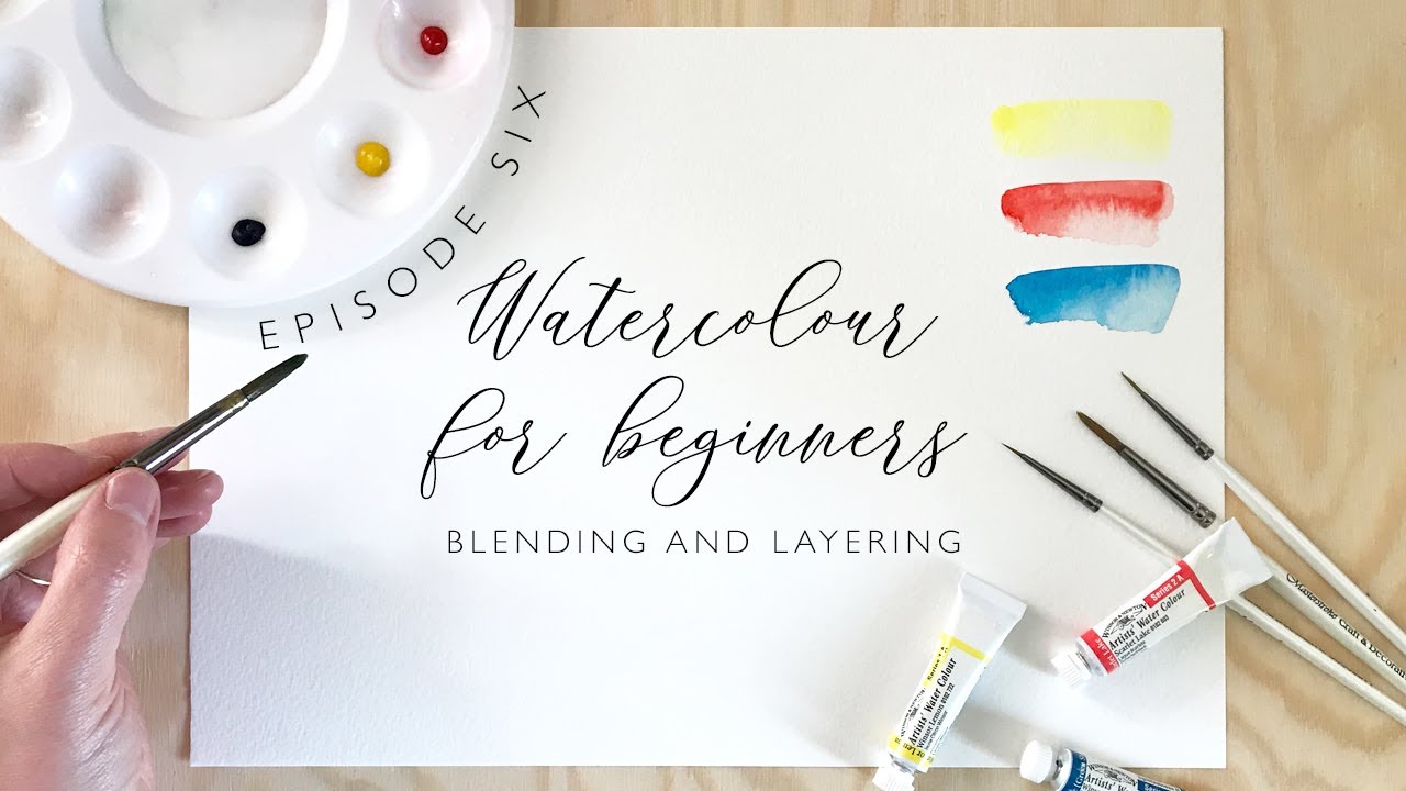 How to Blend and Layer Watercolour