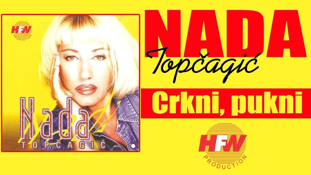 Nada Topcagic - Crkni, pukni - ( Audio 1998 ) HD