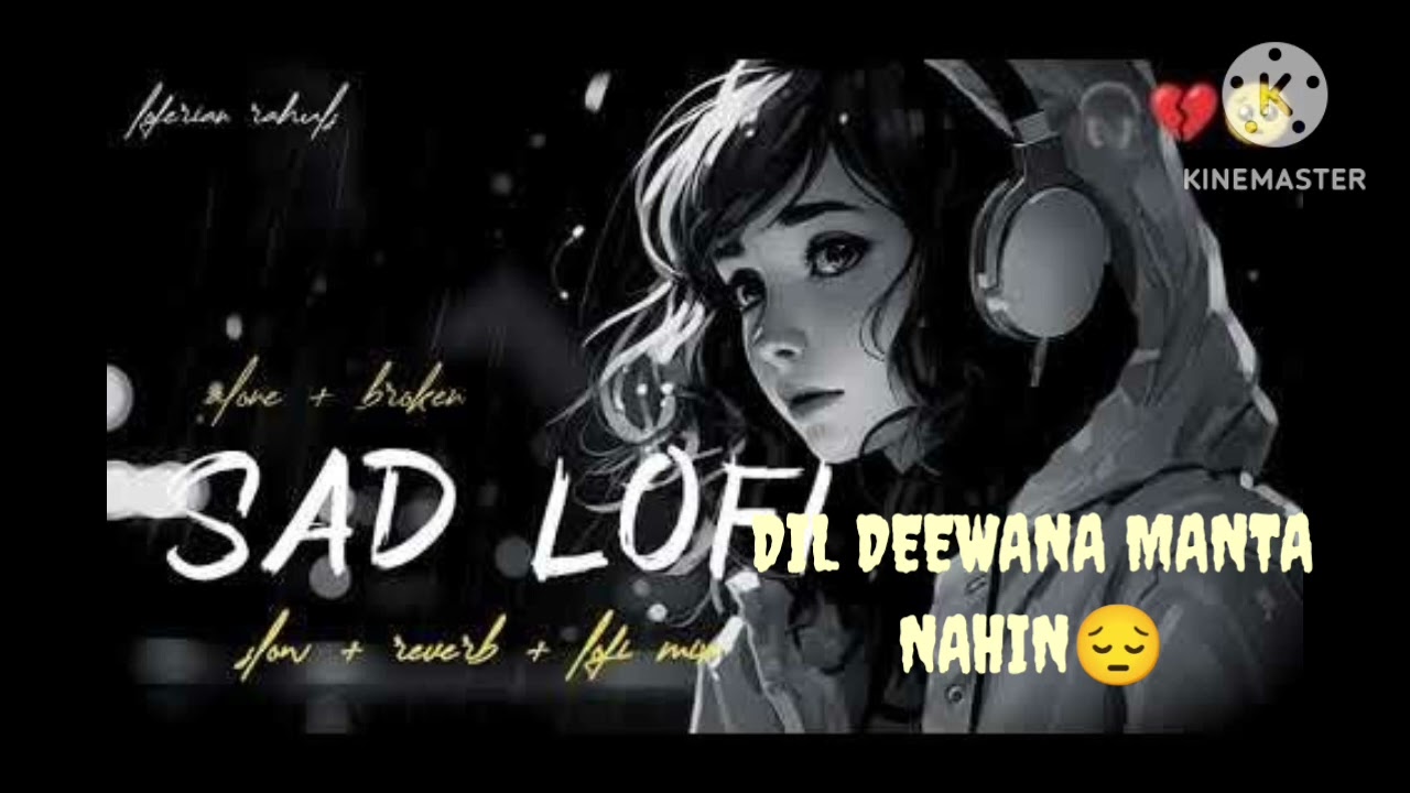 New Hindi sad lofi song😔💔/DIL DEEWANA MANTA NAHIN🥹💕/SLOWED+REVERB SONG💐🥀/MIND RELAX SONG🫶🫠😴
