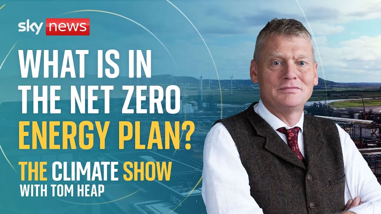 Breaking down the UK's net zero climate plan | The Climate Show with Tom Heap