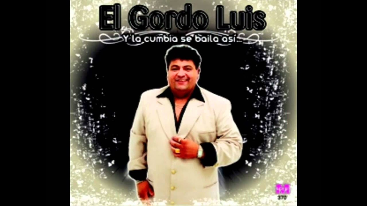 El Gordo Luis - Te amo [CON LETRA]