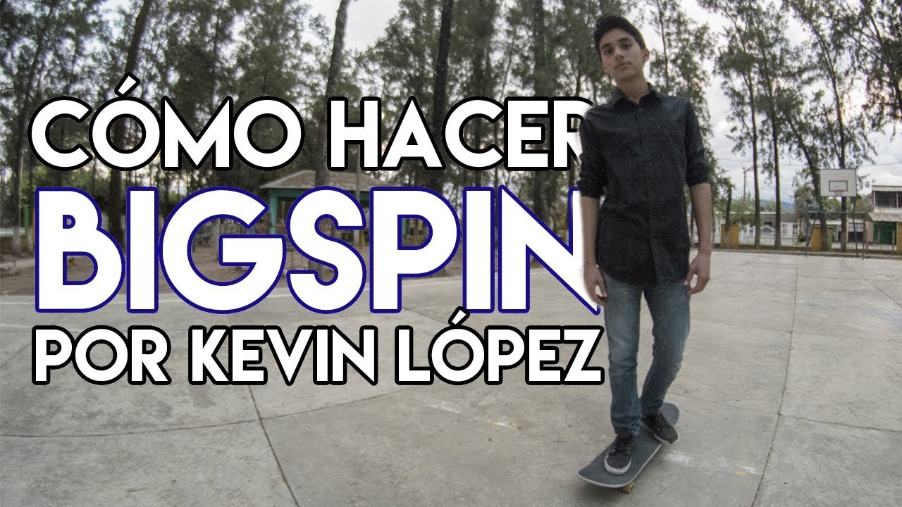 Cómo hacer un Bigspin / How To Bigspin