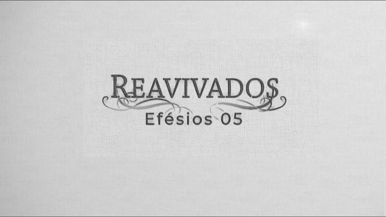 REAVIVADOS - EF&Eacute;SIOS 5