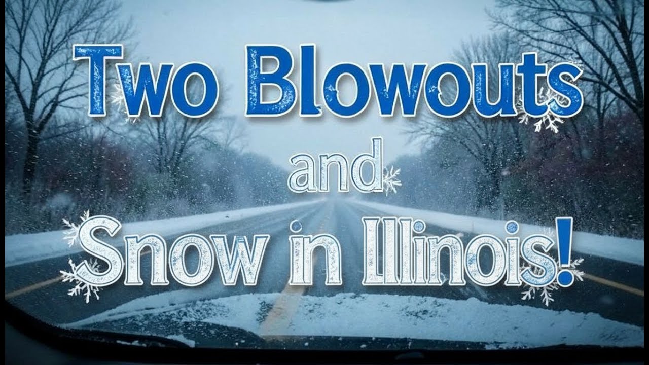 Two Blowouts and Snow in Illinois
