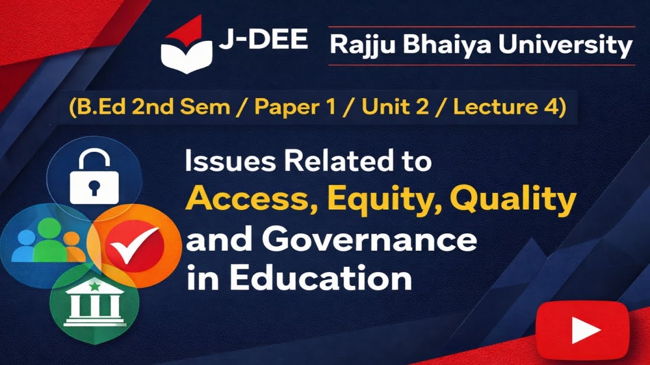 Issues Related to Access, Equity, Quality and Governance in Education l B.Ed Notes 