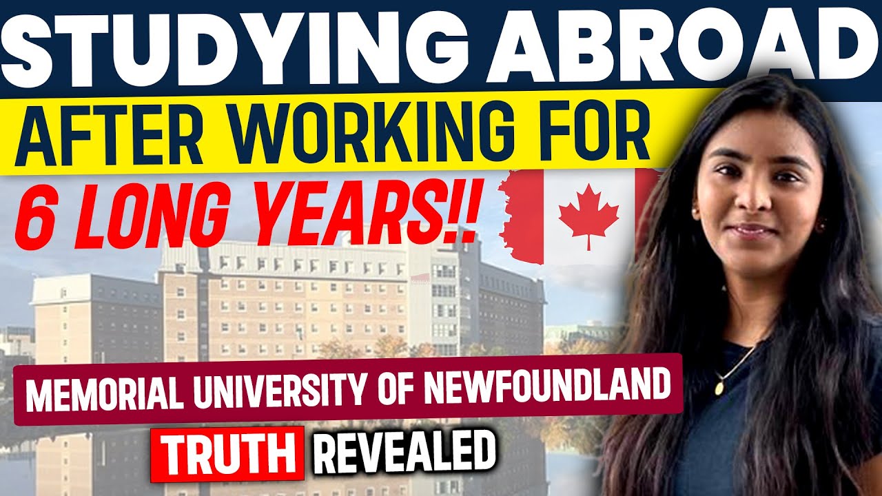 Effect of 6 years work ex. on your StudyAbroad profile | Memorial University of Newfoundland, Review
