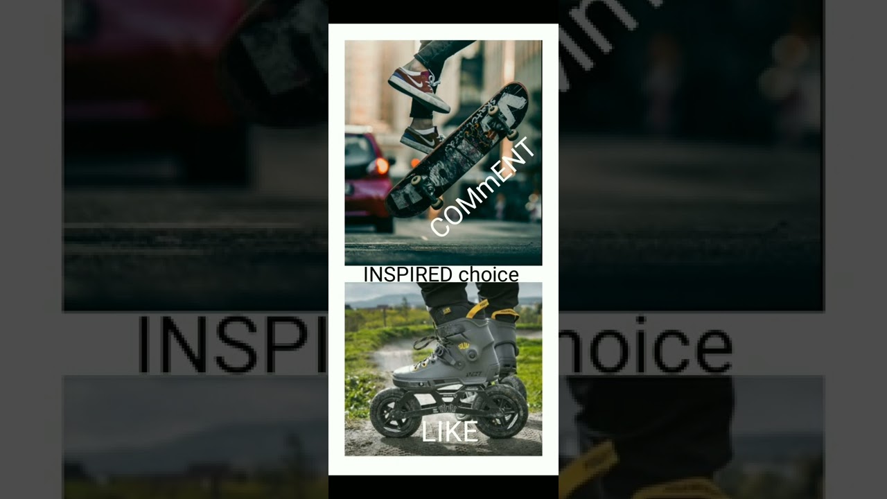 #skateboarding#Skating#INSPIRED choice#CHOOSE one #SHORT