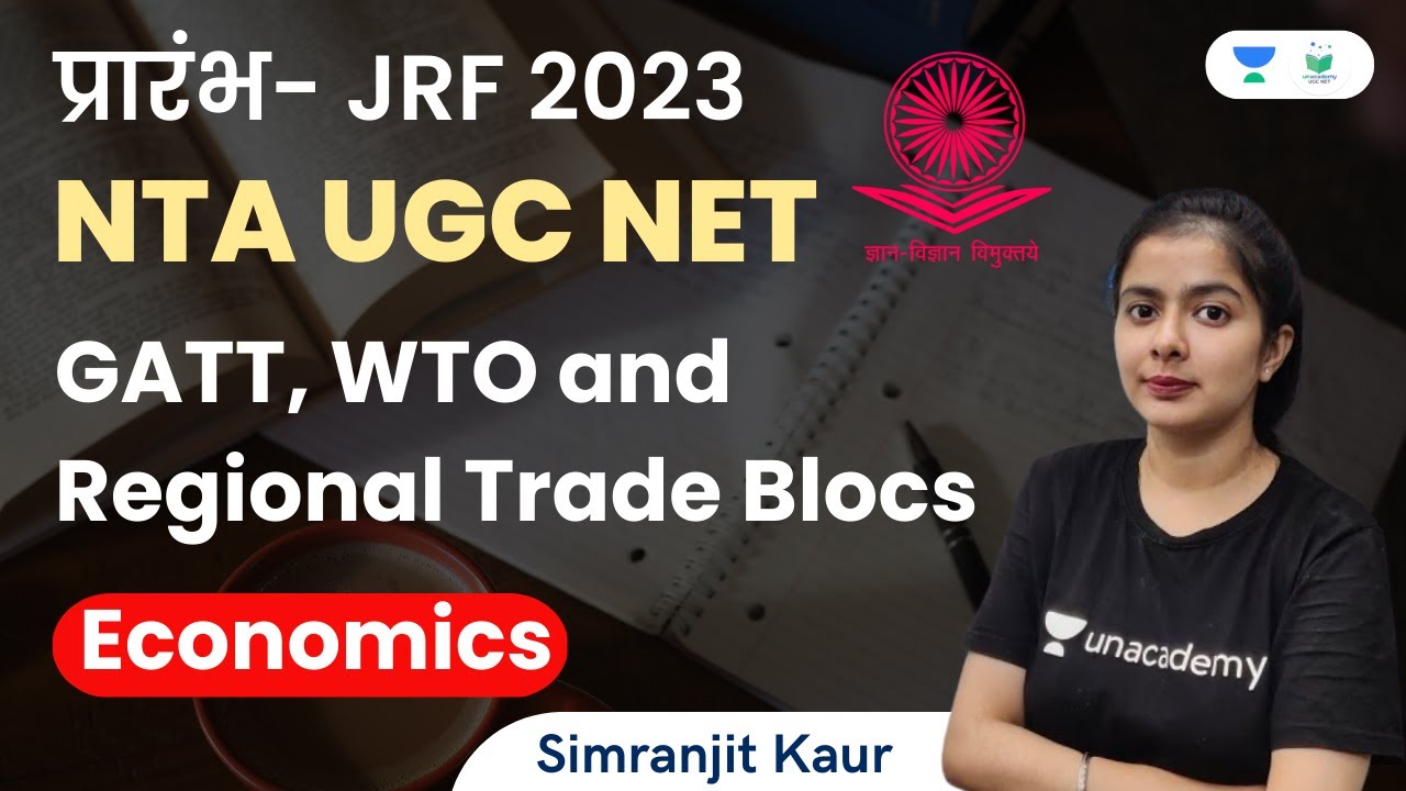 GATT, WTO and Regional Trade Blocs | NTA UGC NET | JRF 2023 | Simranjit Kaur