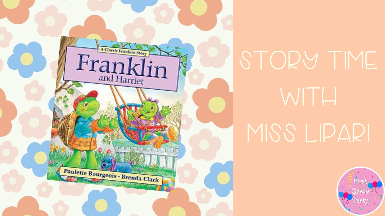 Franklin and Harriet- Read Aloud