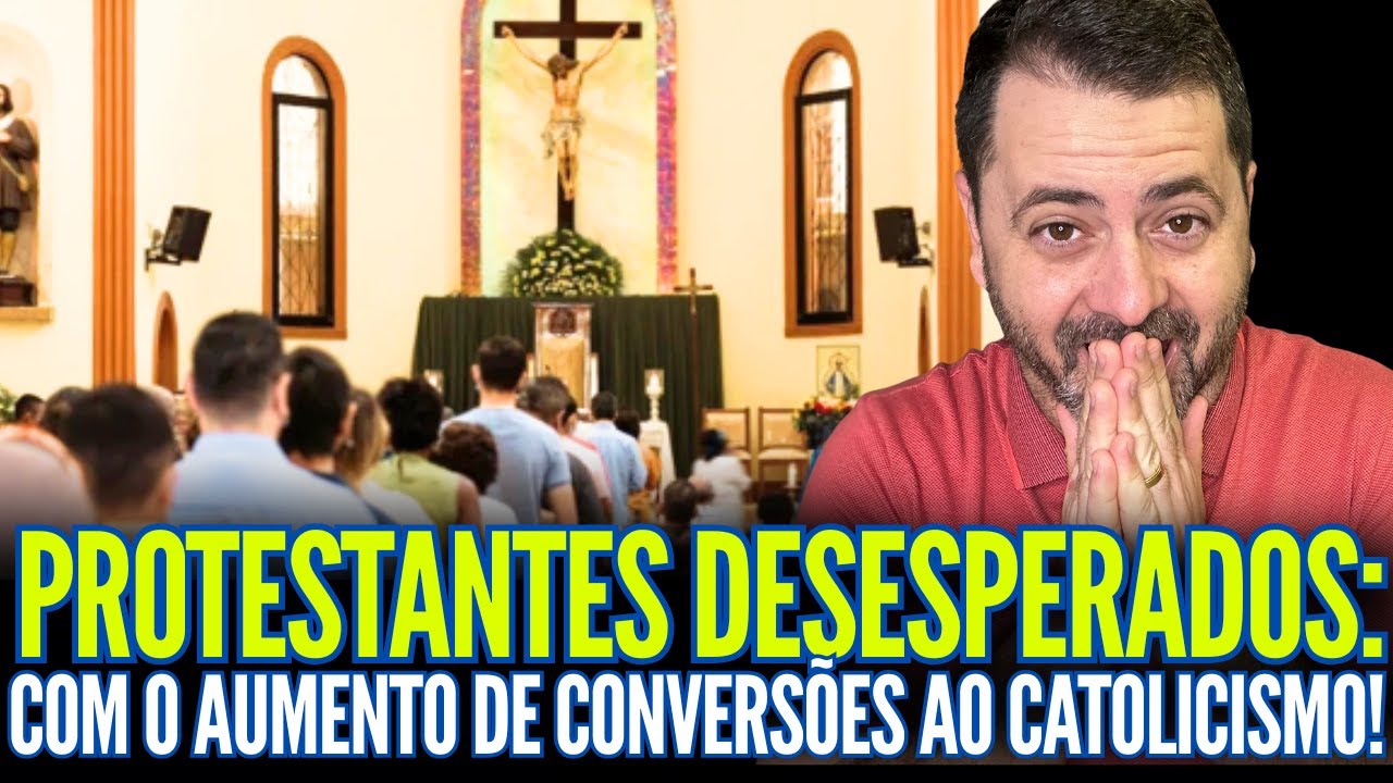 PROTESTANTES DES€SPERADOS COM O AUMENTO DE CONVERSÕES AO CATOLICISMO!!