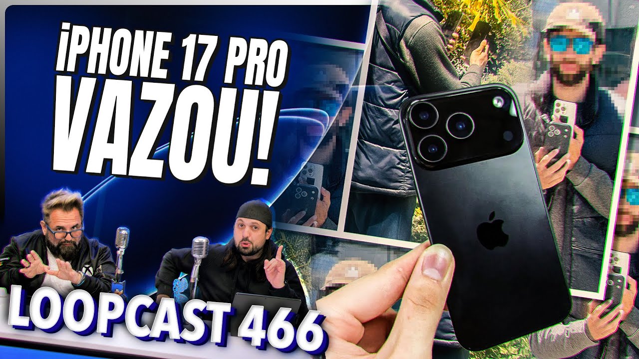 iPhone 17 Pro: VAZOU em PÚBLICO e 3 novos recursos! Loopcast 466!