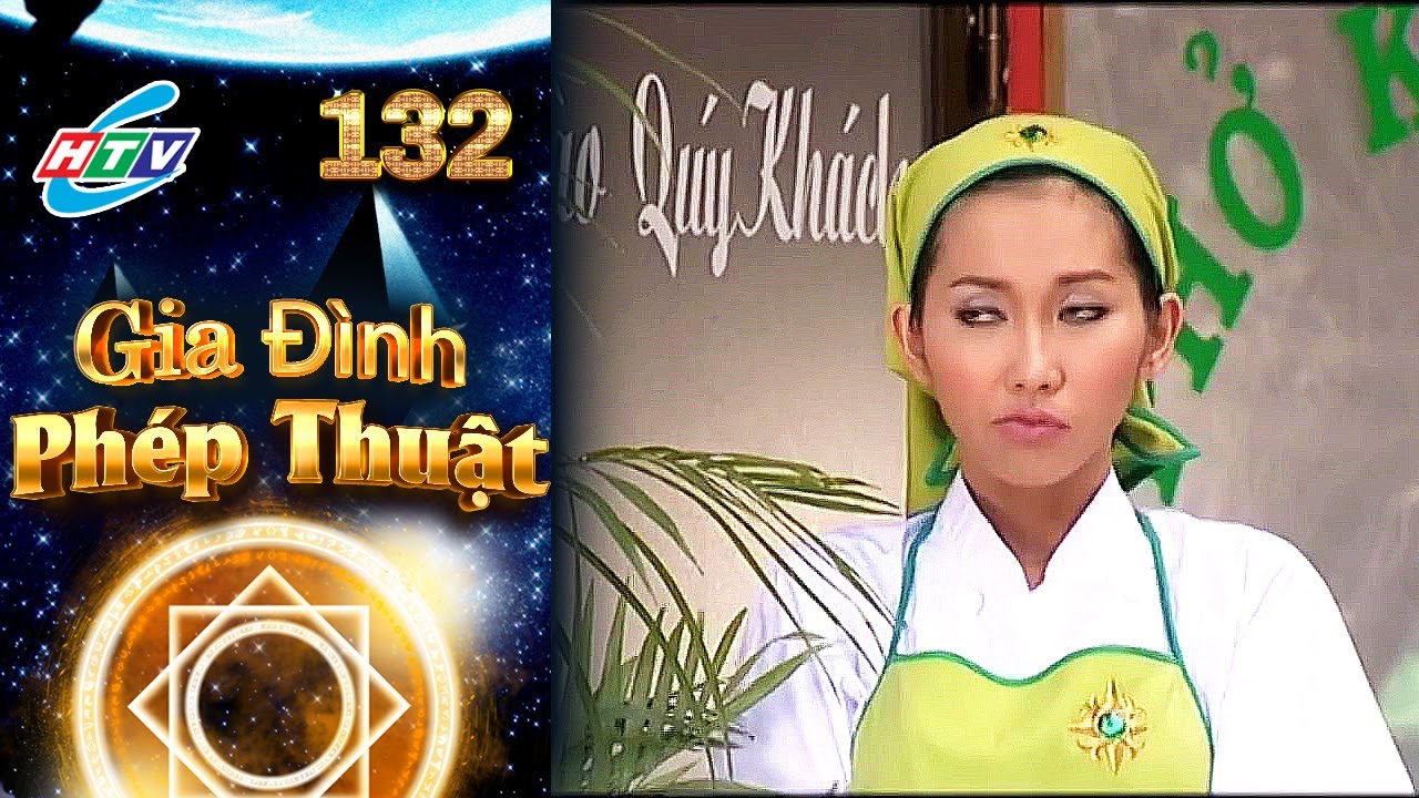 Gia Đình Phép Thuật - Tập 132 | HTVC Phim Truyện Việt Nam